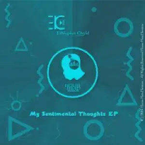 Ethiopian Chyld - My Sentimental  Thoughts (Original Mix)